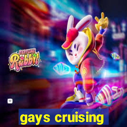 gays cruising